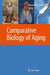 The Comparative Biology of Aging by Norman S. Wolf