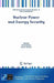 Nuclear Power and Energy Security by Samuel Apikyan