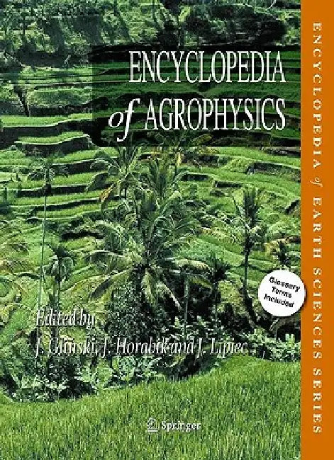 Encyclopedia of Agrophysics by Winfried E. H. Blum, Jan Gliński, Josse De Baerdemaeker