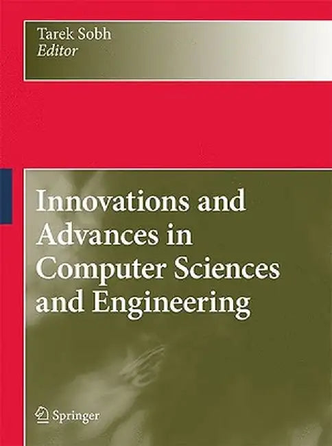 Innovations and Advances in Computer Sciences and Engineering by Tarek Sobh