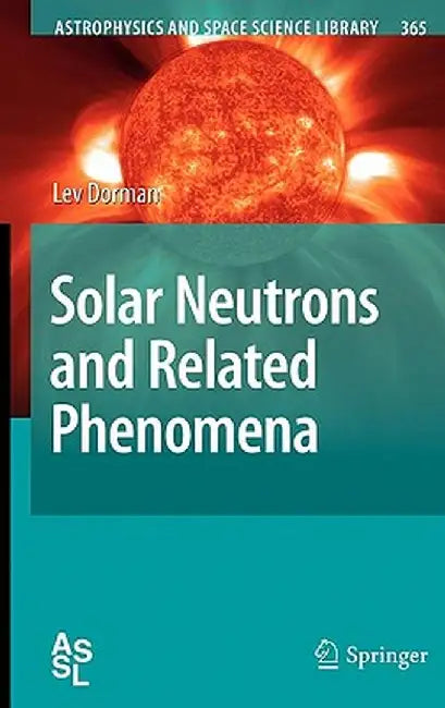 Solar Neutrons and Related Phenomena by Lev Dorman