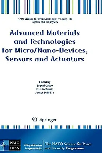 Advanced Materials and Technologies for Micro/Nano-Devices, Sensors and Actuators by Evgeni Gusev