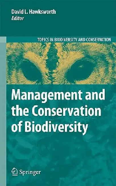 Management and the Conservation of Biodiversity by David Leslie Hawksworth