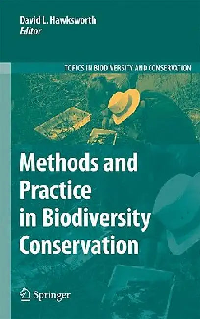 Methods and Practice in Biodiversity Conservation by David Leslie Hawksworth