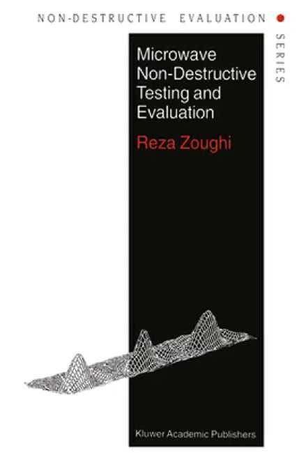 Microwave Non-Destructive Testing and Evaluation Principles by R. Zoughi