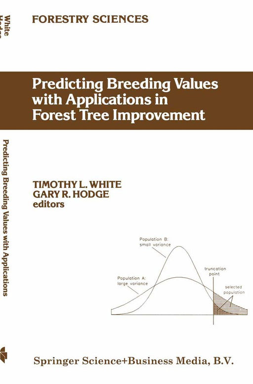 Predicting Breeding Values with Applications in Forest Tree Improvement by T. L. White