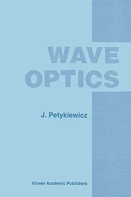 Wave Optics by J. Petykiewicz