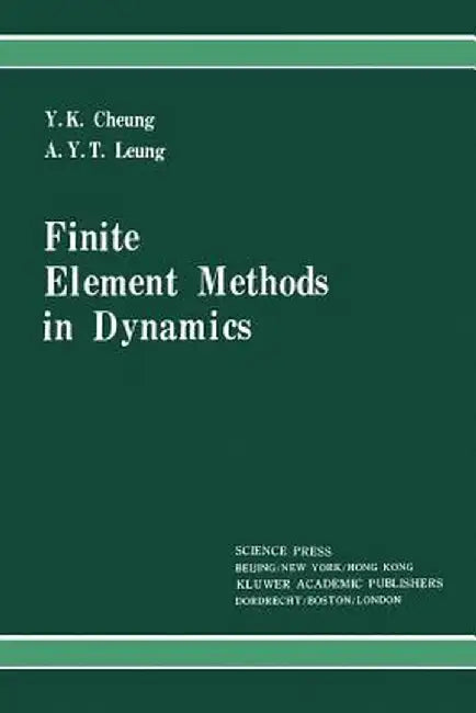 Finite Element Methods in Dynamics by Y. K. Cheung