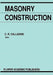 Masonry Construction: Structural Mechanics and Other Aspects by C. R. Calladine