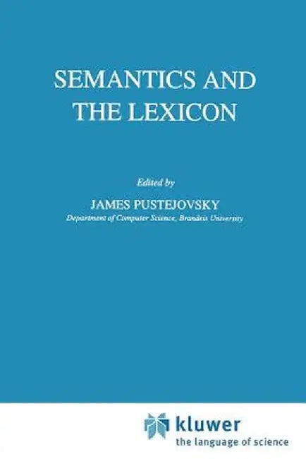 Semantics and the Lexicon by James Pustejovsky