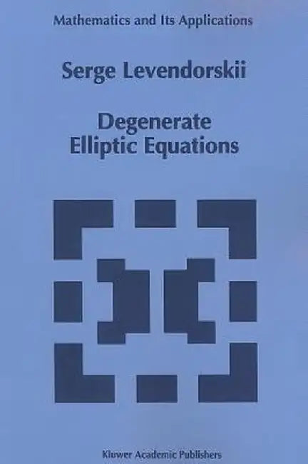 Degenerate Elliptic Equations by Serge Levendorskii