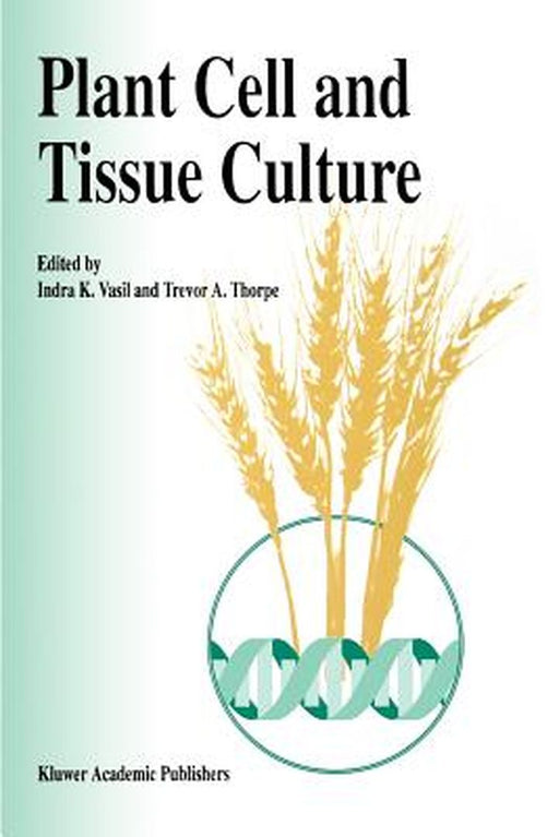 Plant Cell and Tissue Culture by Indra K. Vasil