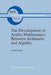 The Development of Arabic Mathematics: Between Arithmetic and Algebra by R. Rashed