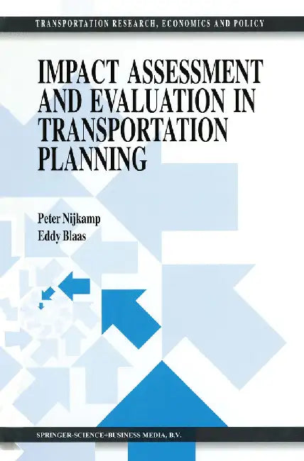 Impact Assessment and Evaluation in Transportation Planning by Peter Nijkamp