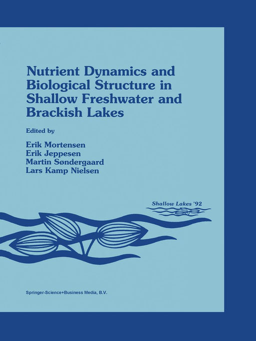 Nutrient Dynamics and Biological Structure in Shallow Freshwater and Brackish Lakes by E. Mortensen