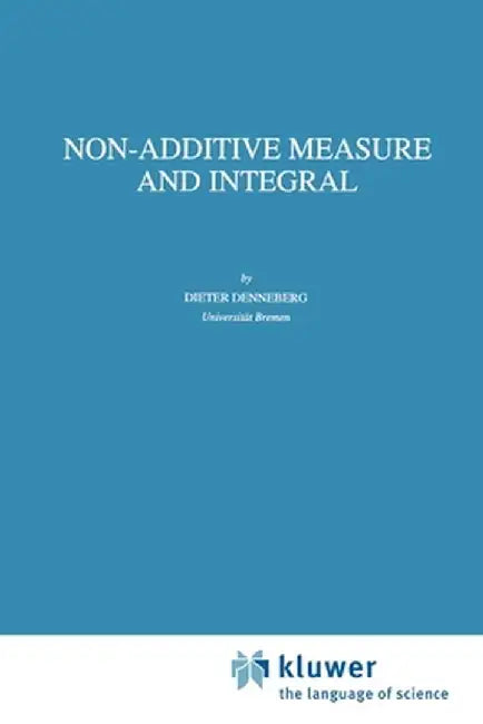 Non-Additive Measure and Integral by D. Denneberg