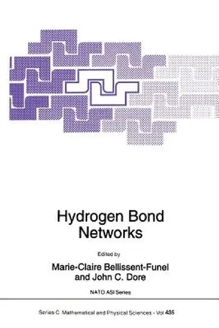 Hydrogen Bond Networks by M. C. Bellissent-Funel