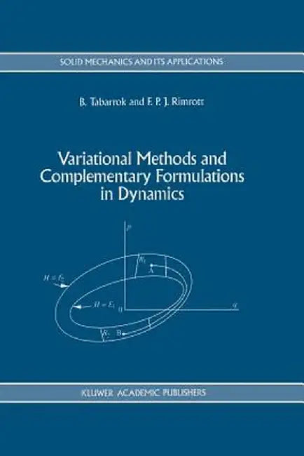 Variational Methods and Complementary Formulations in Dynamics by C. Tabarrok