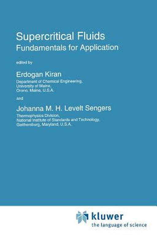 Supercritical Fluids: Fundamentals for Application by E. Kiran