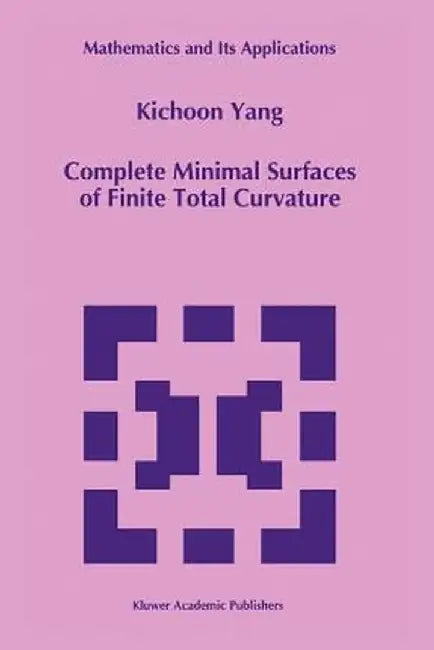 Complete Minimal Surfaces of Finite Total Curvature by Kichoon Yang