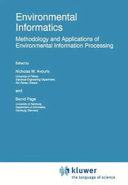 Environmental Informatics: Methodology and Applications of Environmental Information Processing by Nicholas M. Avouris