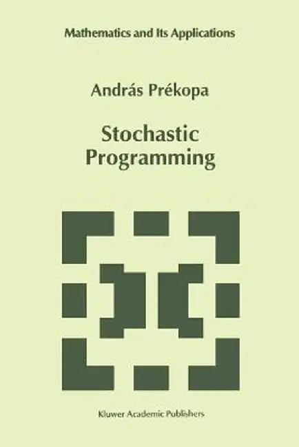Stochastic Programming by András Prékopa