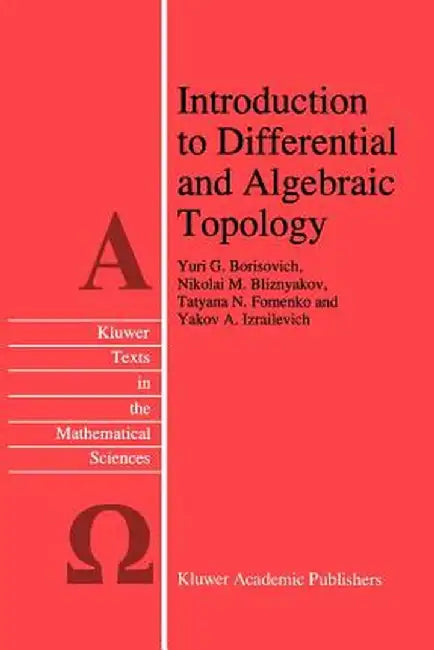 Introduction to Differential and Algebraic Topology by Yu G. Borisovich