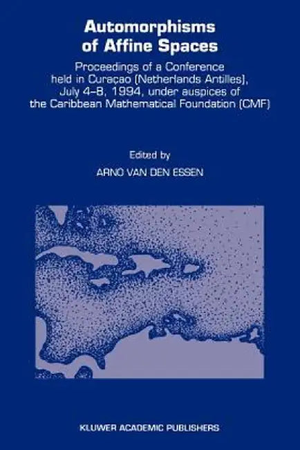 Automorphisms of Affine Spaces by Arno Van Den Essen