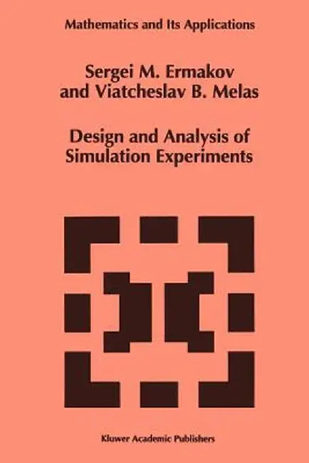 Design and Analysis of Simulation Experiments by S. M. Ermakov
