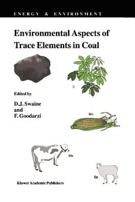 Environmental Aspects of Trace Elements in Coal by D. J. Swaine