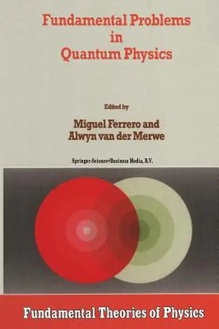 Fundamental Problems in Quantum Physics by M. Ferrero