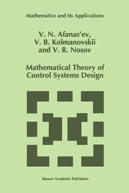 Mathematical Theory of Control Systems Design by V. N. Afanasiev