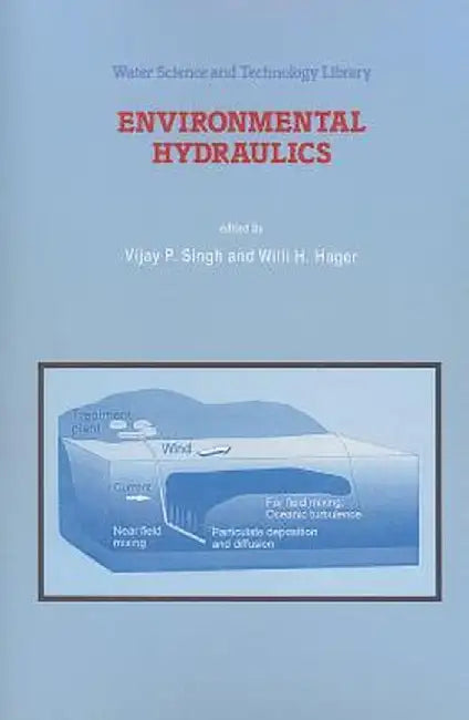 Environmental Hydraulics by V. P. Singh