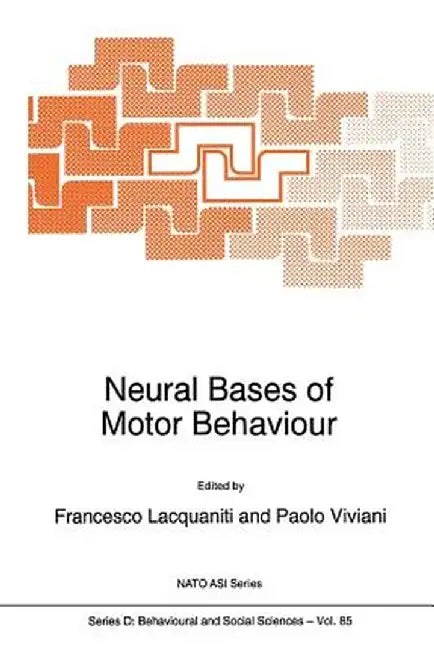 Neural Bases of Motor Behaviour by F. Lacquaniti