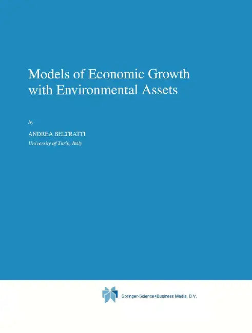 Models of Economic Growth with Environmental Assets by A. Beltratti
