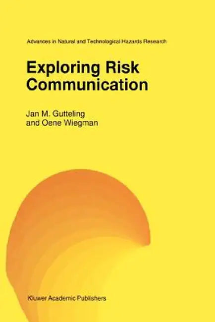 Exploring Risk Communication by J. M. Gutteling