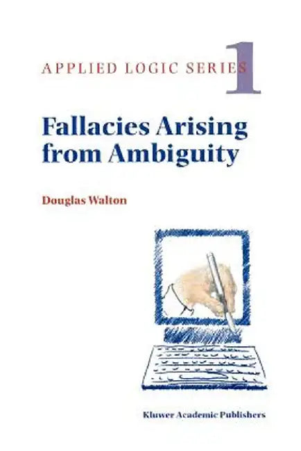 Fallacies Arising from Ambiguity by Douglas Walton