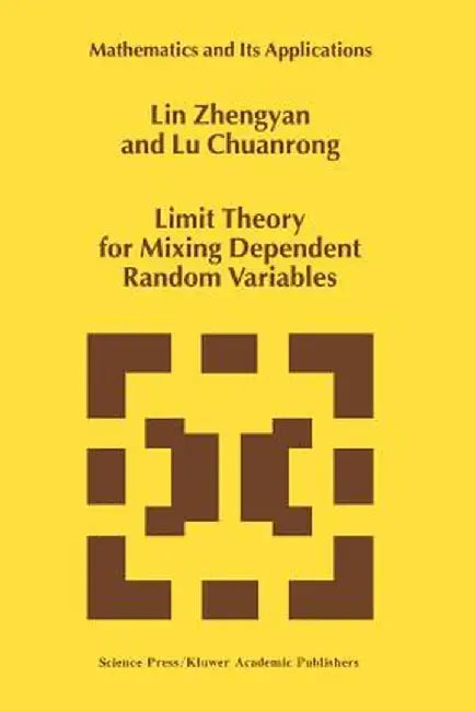 Limit Theory for Mixing Dependent Random Variables by Lin Zhengyan