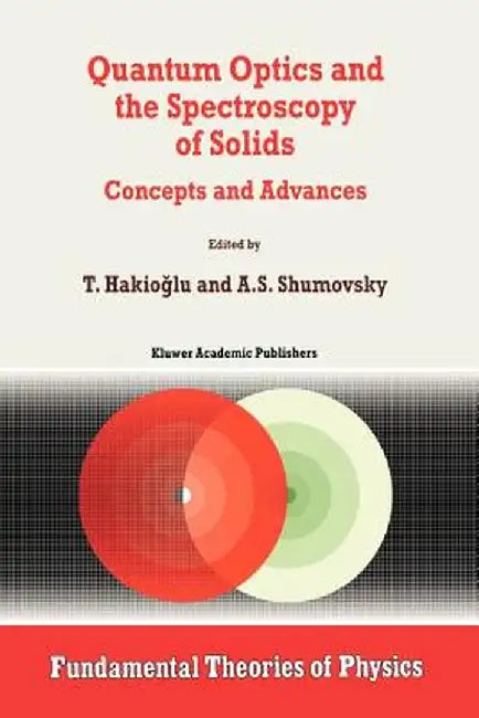 Quantum Optics and the Spectroscopy of Solids: Concepts and Advances by T. Hakiogammalu