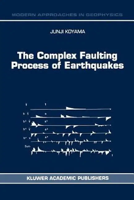 The Complex Faulting Process of Earthquakes by J. Koyama