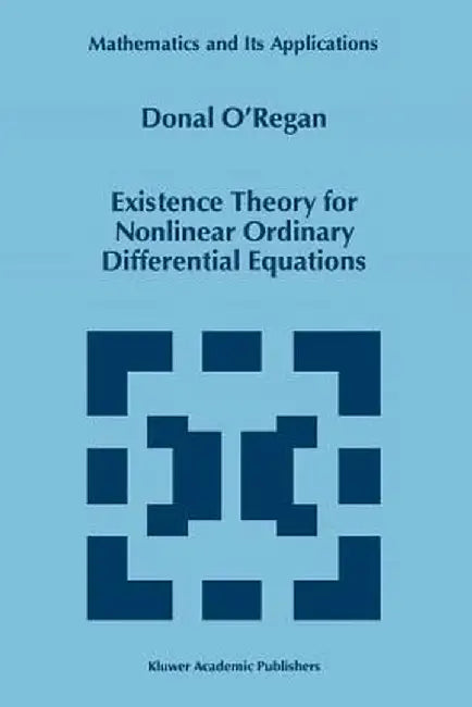 Existence Theory for Nonlinear Ordinary Differential Equations by Donal O'Regan