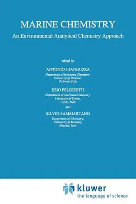 Marine Chemistry: An Environmental Analytical Chemistry Approach by Antonio Gianguzza