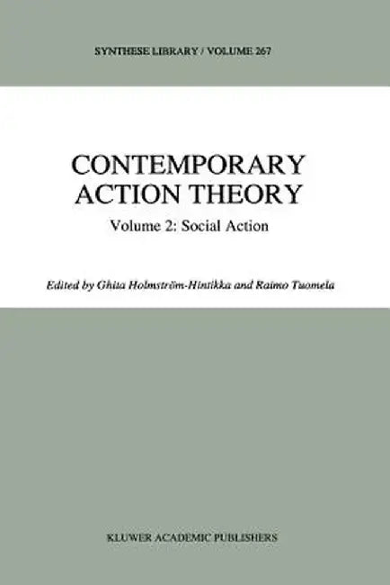 Contemporary Action Theory Volume 2: Social Action by Ghita Holmström-Hintikka