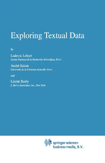 Exploring Textual Data by Ludovic Lebart