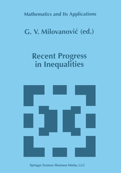 Recent Progress in Inequalities by G. V. Milovanovic