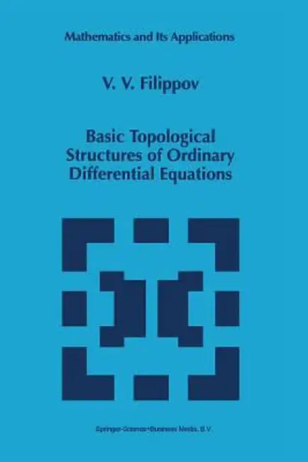 Basic Topological Structures of Ordinary Differential Equations by V. V. Filippov