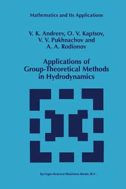 Applications of Group-Theoretical Methods in Hydrodynamics by V. K. Andreev