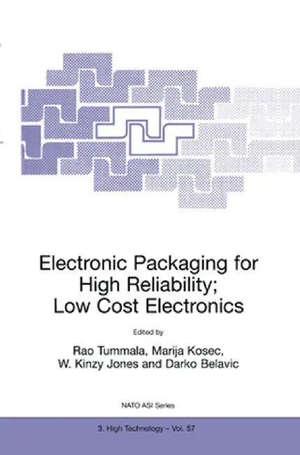 Electronic Packaging for High Reliability, Low Cost Electronics by R. R. Tummala