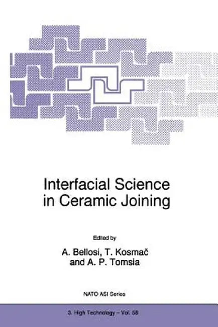Interfacial Science in Ceramic Joining by Alida Bellosi