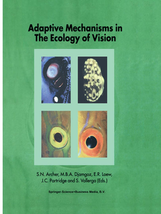 Adaptive Mechanisms in the Ecology of Vision by S. Archer